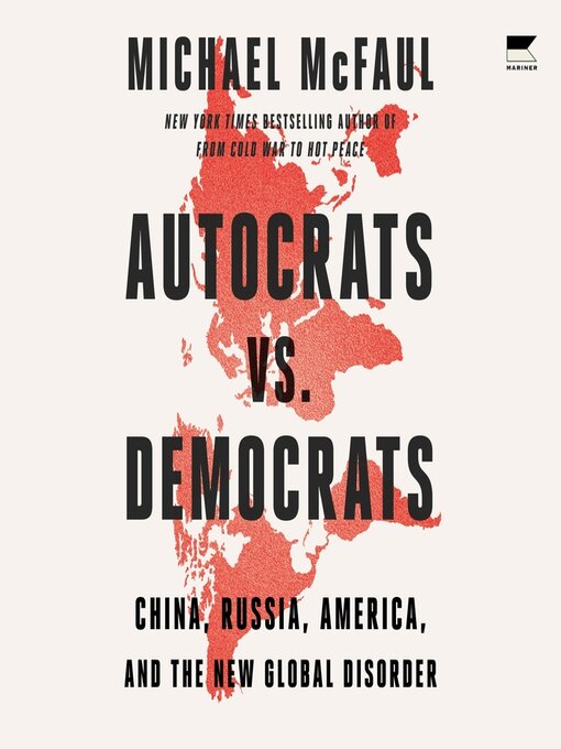 Title details for Autocrats vs. Democrats by Michael McFaul - Available
